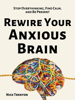 cover image of Rewire Your Anxious Brain